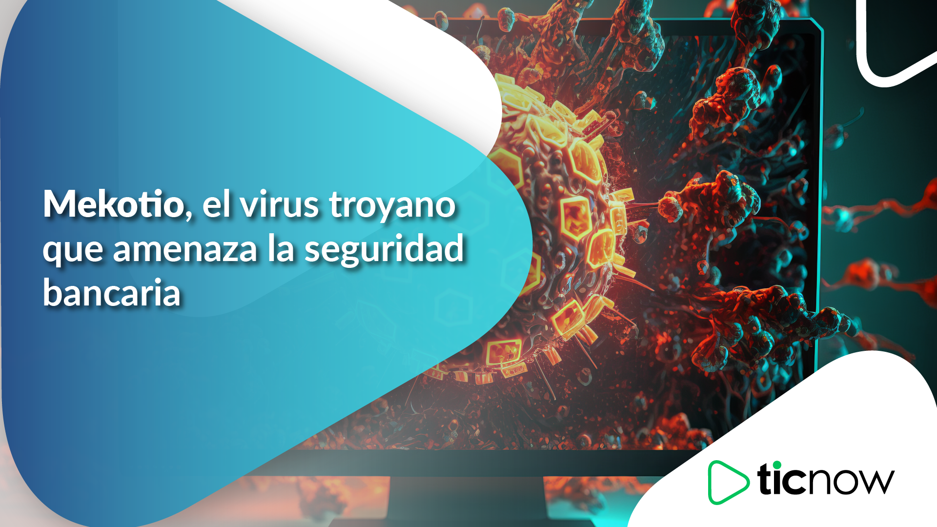 Mekotio, el virus troyano que amenaza la seguridad bancaria