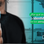 ¿Por qué es importante la identidad digital en los aeropuertos