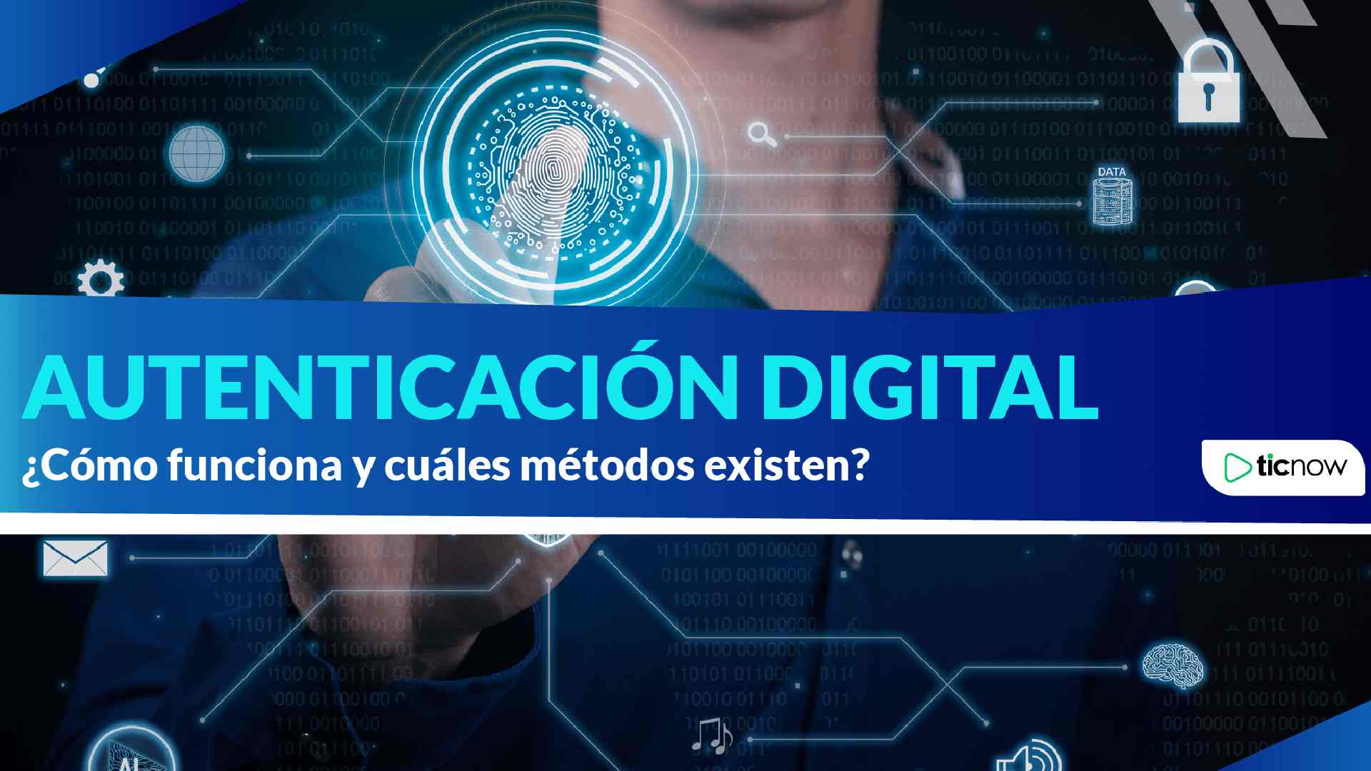 Autenticación digital ¿Cómo funciona y cuáles métodos existen?